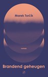 Brandend geheugen - Marek Torcik - 9789029555302