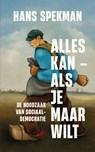 Alles kan – als je maar wilt - Hans Spekman - 9789029555692