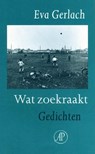 Wat zoekraakt - Eva Gerlach - 9789029568364