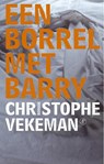 Een borrel met Barry - Christophe Vekeman - 9789029569279