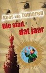 Die stad dat jaar - ZOMEREN, Koos van - 9789029572019