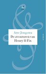 De avonturen van Henry II Fix - Atte Jongstra - 9789029574709
