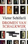 Dromen van Schalkwijk - Victor Schiferli - 9789029579858