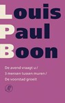 De avend vraagt u / 3 mensen tussen muren / De voorstad groeit - Louis Paul Boon - 9789029580571
