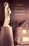 De maand van Marie - Luuk Gruwez - 9789029581646