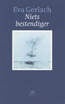 Niets bestendiger - Eva Gerlach - 9789029584593