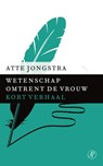 Wetenschap omtrent de vrouw - Atte Jongstra - 9789029591485