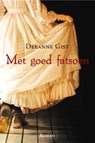 Met goed fatsoen - Deeanne Gist - 9789029719575