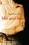 Met goed fatsoen - Deeanne Gist - 9789029722117