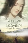 Volg mij voorbij de bomen - Lori Benton - 9789029725224