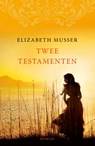 Twee testamenten - Elizabeth Musser - 9789029725668