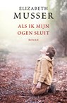 Als ik mijn ogen sluit - Elizabeth Musser - 9789029726900