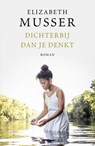Dichterbij dan je denkt - Elizabeth Musser - 9789029727150