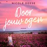 Door jouw ogen - Nicole Deese - 9789029732499