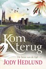 Kom terug - Jody Hedlund - 9789029733182