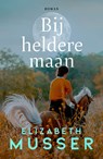 Bij heldere maan - Elizabeth Musser - 9789029733434
