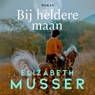 Bij heldere maan - Elizabeth Musser - 9789029733441