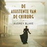 De assistente van de chirurg - Audrey Blake - 9789029734639