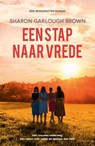 Een stap naar vrede - Sharon Garlough Brown - 9789029735438