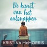 De kunst van het ontsnappen - Kristina McMorris - 9789029737159