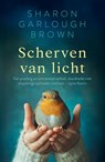 Scherven van licht - Sharon Garlough Brown - 9789029739320