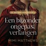 Een bijzonder ongepast verlangen - Mimi Matthews - 9789029740128