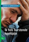 Ik heb barstende hoofdpijn - S. van de Krogt ; A. Starink ; Questgroep - 9789031378869