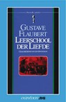 Leerschool der liefde - Gustave Flaubert - 9789031501182