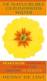 De natuurlijke gezondheidswijzer - Henny Lint - 9789032514631