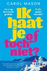 Ik haat je, of toch niet? - Carol Mason - 9789032521370