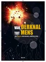 Van oerknal tot mens - Christoffel Waelkens ; Manuel Sintubin ; Bert Groef ; Peter Roels - 9789033477546