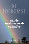 Toekomst van de gereformeerde gezindte - W. Visscher - 9789033602115