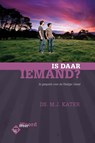Is daar Iemand...?! - M.J. Kater - 9789033615573