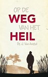 Op de weg van het heil - J. van Amstel - 9789033633300