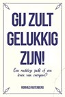 Gij zult gelukkig zijn - Romhild Ruitenberg - 9789033800795