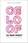 Geloof jij dan nog? - Hetty Lalleman - 9789033801686