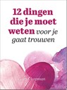 12 dingen die je moet weten voor je gaat trouwen - Gary Chapman - 9789033802362