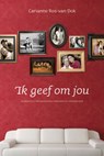 Ik geef om jou - Carianne Ros-van Dok - 9789033819490