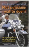 Met pensioen - wat te doen? - KNOOK,  D. & ULRICH,  H. - 9789035130067