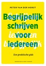 Begrijpelijk schrijven voor iedereen - Peter van der Horst - 9789035143791