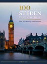 100 mooiste steden van de wereld - Winfried Maass ; Anne Benthues ; Hans-Joachim Neubert ; Elizabeth Haas - 9789036638463