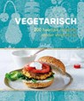Vegetarisch - 200 recepten - TEXTCASE,  Deventer - 9789036641425