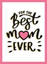 For the best mum ever - Cadeauboeken - TEXTCASE,  Deventer - 9789036642484