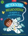 Wetenschap nieuwsgierige vragen en antwoorden - Camilla de la Bédoyère ; Ian Graham ; Anne Rooney - 9789036644204