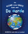 Het kleine maar grote boek over de aarde - Catherine Brereton - 9789036646277