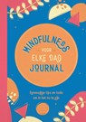 Mindfulness voor elke dag journal - Gilly Pickup ; Holly Brook-Piper - 9789036648110
