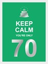 Keep calm you're only 70 -  - 9789036651394