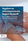 Hygiene en infectiepreventie begint bij jezelf - Nicolien van Halem ; Elly van Haaren ; Tera Stuut ; Henny Verbeek - 9789036804226