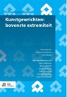 Kunstgewrichten: bovenste extremiteit - Koos van Nugteren ; Patty Joldersma ; Roger van Riet ; Olivier Verborgt ; Tom Haagmans ; Matthias Vanhees ; Frederik Verstreken - 9789036816304