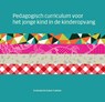 Pedagogisch curriculum voor het jonge kind in de kinderopvang - Stichting Bureau Kwaliteit Kinderopvang ; Aart Verschuur ; Ruben Fukkink - 9789036818605